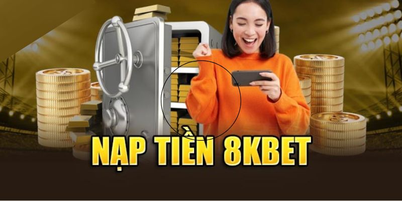 Nạp tiền 8KBET